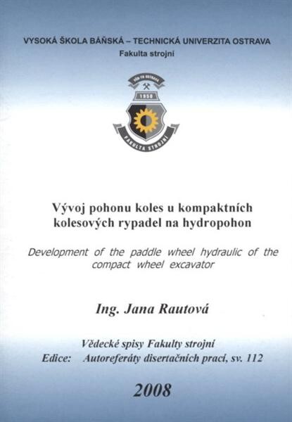 Vývoj pohonu koles u kompaktních kolesových rypadel na hydropohon : autoreferát doktorské disertační práce