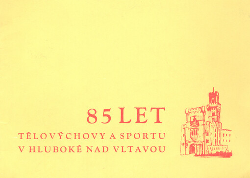 Osmdesátpět let tělovýchovy a sportu v Hluboké nad Vltavou : 1893-1978