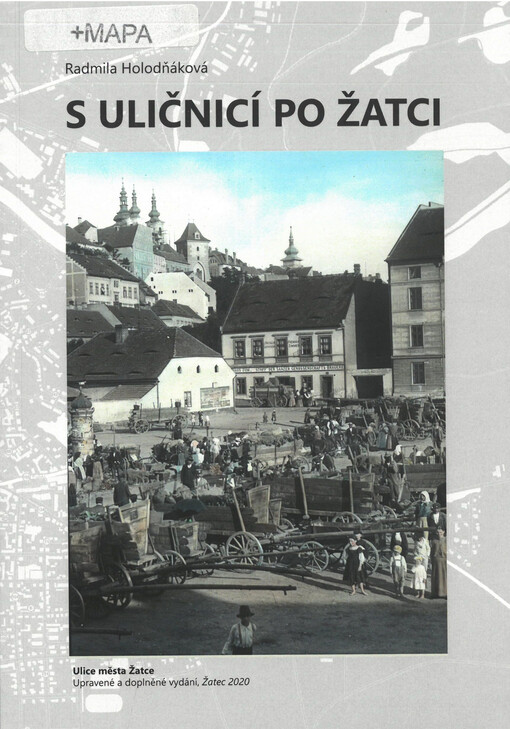 S uličnicí po Žatci : ulice města Žatce