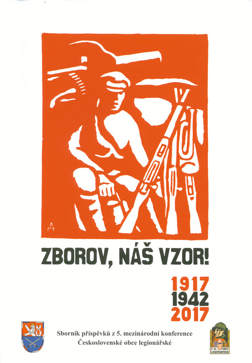 Zborov, náš vzor! : sborník příspěvků z 5. mezinárodní konference Československé obce legionářské