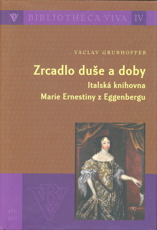 Zrcadlo duše a doby : italská knihovna Marie Ernestiny z Eggenbergu