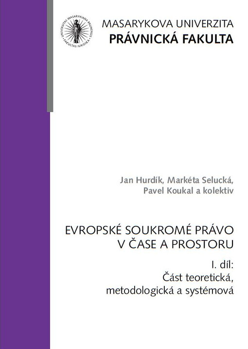 Evropské soukromé právo v čase a prostoru 1. díl, Část teoretická, metodologická a systémová