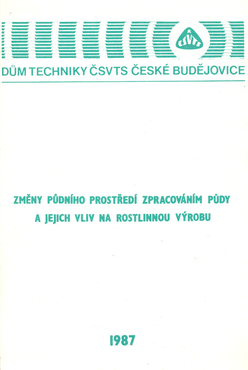 Změny půdního prostředí zpracováním půdy a jejich vliv na rostlinnou výrobu