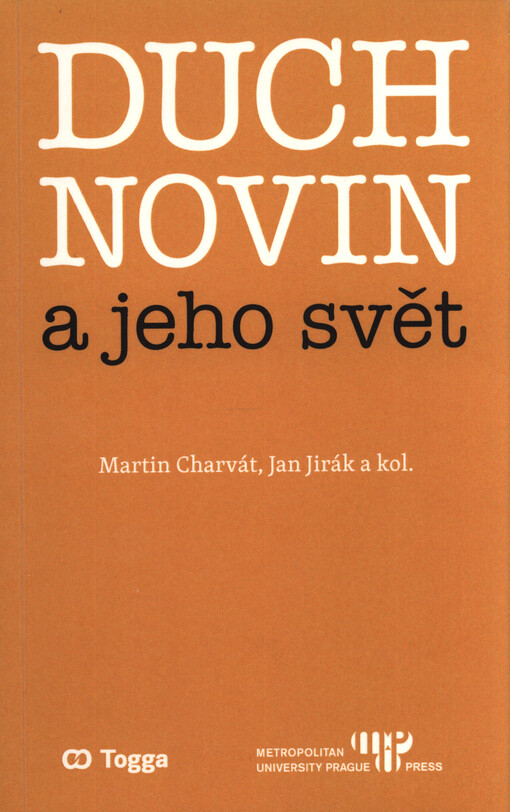 Duch novin a jeho svět : kapitoly z dějin českého myšlení o médiích 1918-1938 (III.)