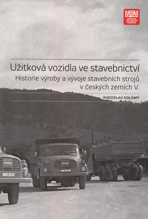 Historie výroby a vývoje stavebních strojů v českých zemích. V., Užitková vozidla ve stavebnictví