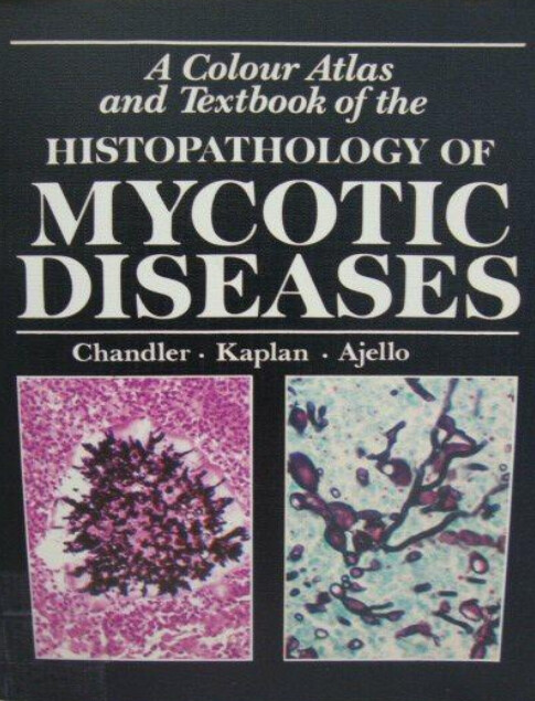 A colour atlas and textbook of the histopathology of mycotic diseases