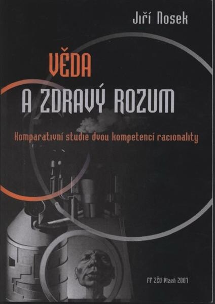 Věda a zdravý rozum : komparativní studie dvou kompetencí racionality