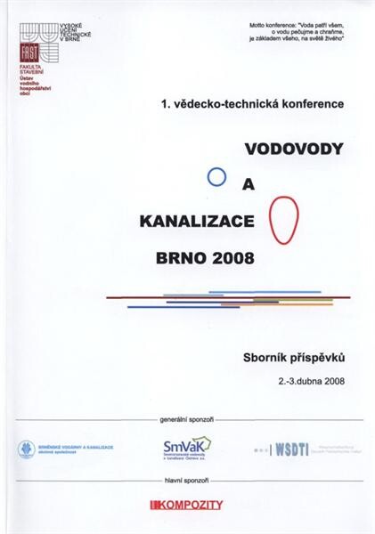 Vodovody a kanalizace Brno 2008 : 1. odborná konference s mezinárodní účastí : sborník přednášek : Brno, 2.-3.4.2008