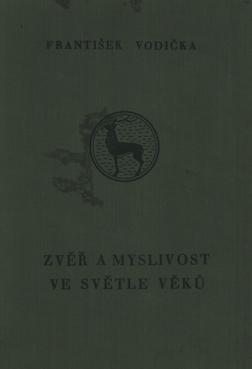 Zvěř a myslivost ve světle věků