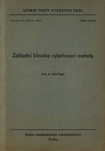 Základní klinické vyšetřovací metody: Určeno pro posl. fak. lékařské v Brně