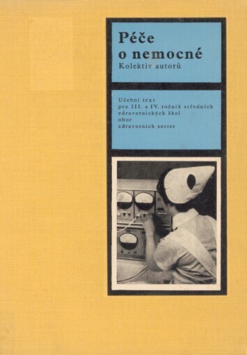 Péče o nemocné: učební text pro 3. a 4. ročník středních zdravotních škol oboru zdravotních sester