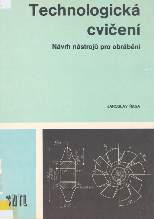 Technologická cvičení: návrh nástrojů pro obrábění : učební text pro 3. roč. středních průmyslových škol strojnických