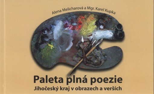 Paleta plná poezie : Jihočeský kraj v obrazech a verších