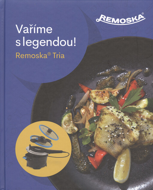 Vaříme s legendou! : Remoska® Tria