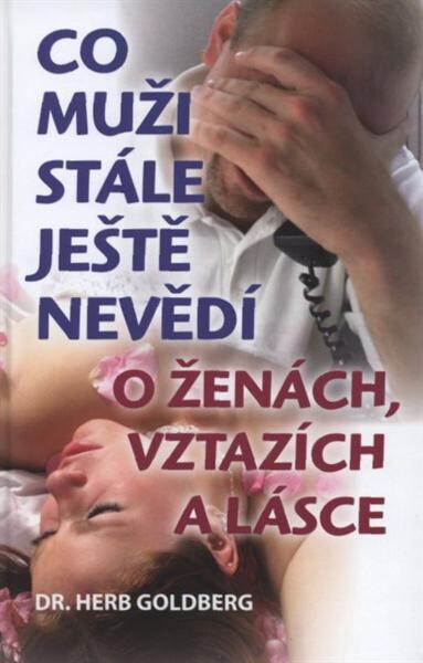 Co muži stále ještě nevědí o ženách, vztazích a lásce