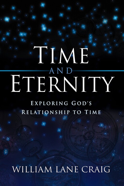 Time and eternity : exploring God's relationship to time   