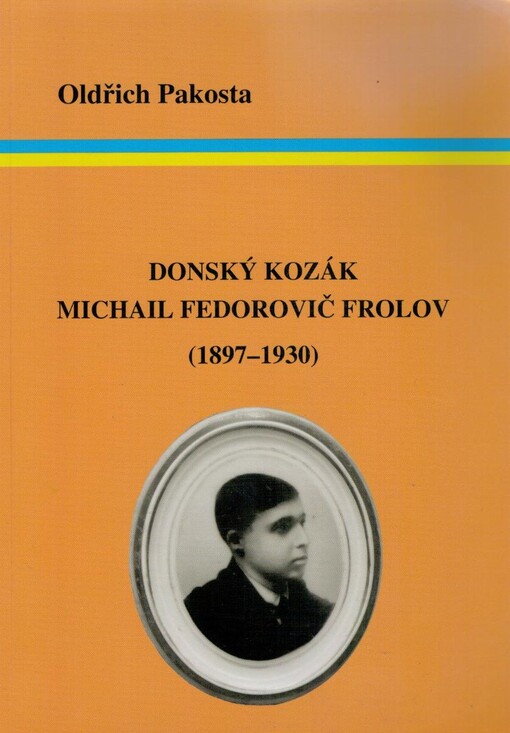 Donský kozák Michail Fedorovič Frolov: (1897-1930)