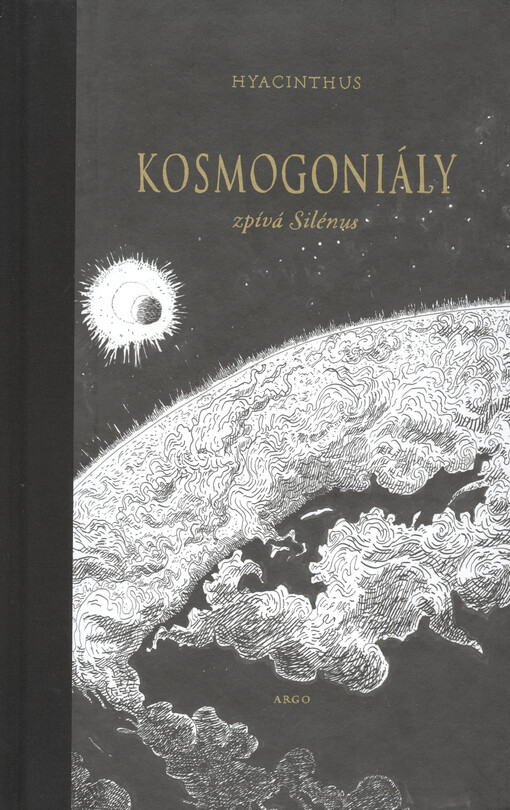 Kosmogoniály, aneb, Stručný průvodce naukami o zrození : zpívá Silénus