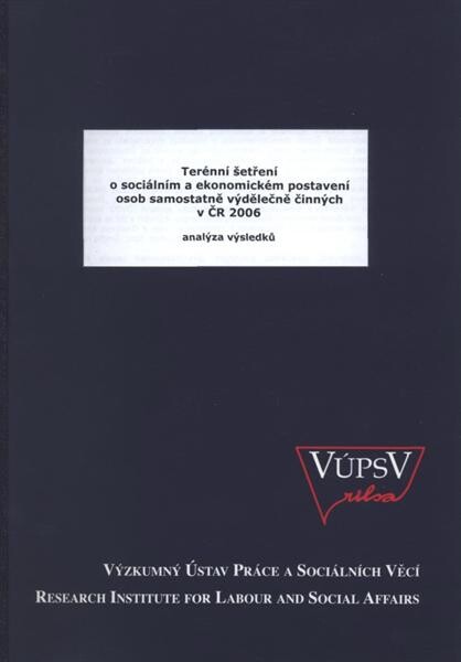 Terénní šetření o sociálním a ekonomickém postavení osob samostatně výdělečně činných v ČR 2006 : analýza výsledků