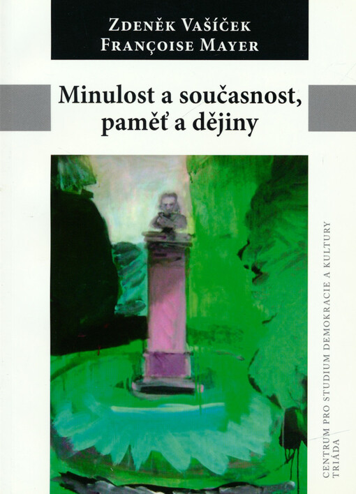Minulost a současnost, paměť a dějiny
