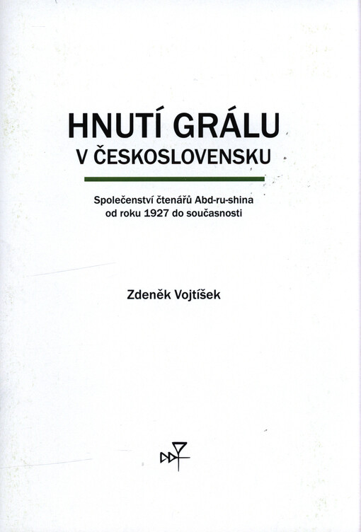 Hnutí Grálu v Československu : společenství čtenářů Abd-ru-shina od roku 1927 do současnosti