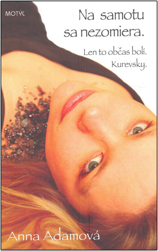 Na samotu sa nezomiera.Len to občas bolí.Kurevsky.