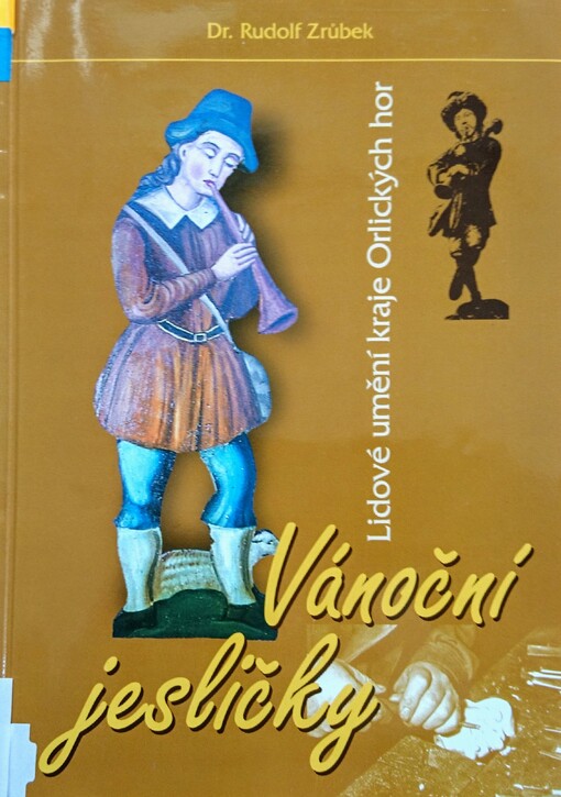 Vánoční jesličky : lidové umění kraje Orlických hor /