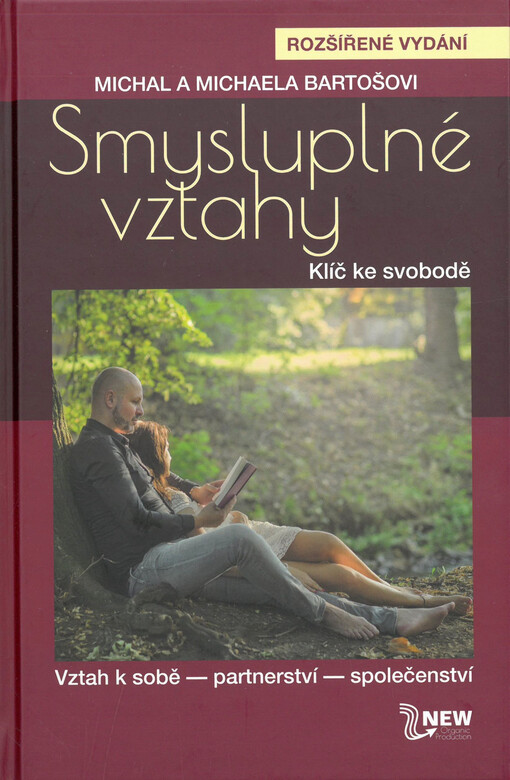 Smysluplné vztahy : klíč ke svobodě : vztah k sobě - partnerství - společenství