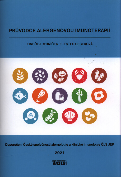 Průvodce alergenovou imunoterapií : doporučení České společnosti alergologie a klinické imunologie ČLS JEP