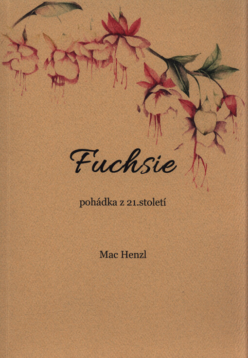 Fuchsie : pohádka z 21. století