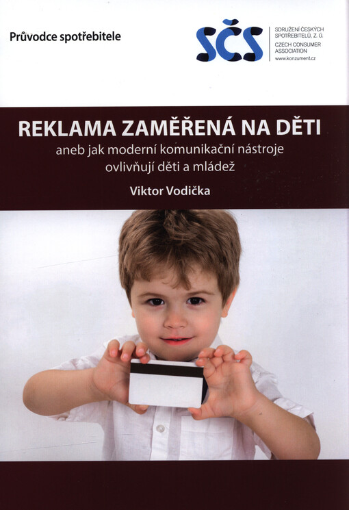 Reklama zaměřená na děti, aneb, Jak moderní komunikační nástroje ovlivňují děti a mládež