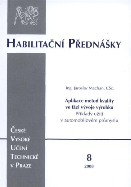 Aplikace metod kvality ve fázi vývoje výrobku :příklady užití v automobilovém průmyslu = Application of quality assurance methods at the product development stage : examples of application in the automotive industry