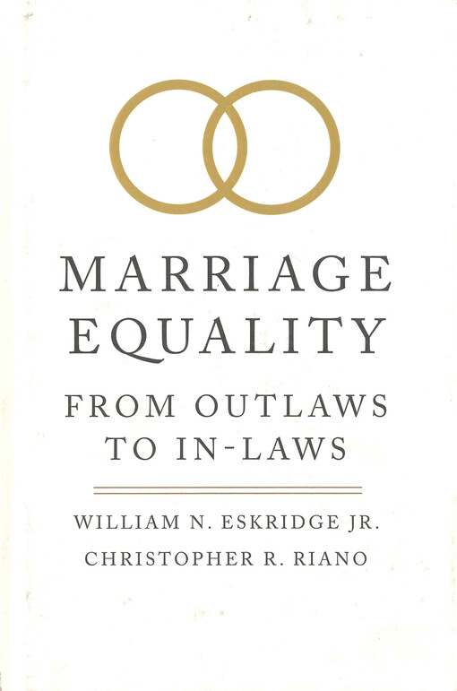 Marriage equality : from outlaws to in-laws