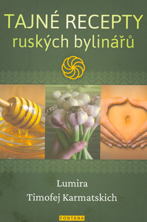 Tajné recepty ruských bylinářů : celostní metody posilování zdraví