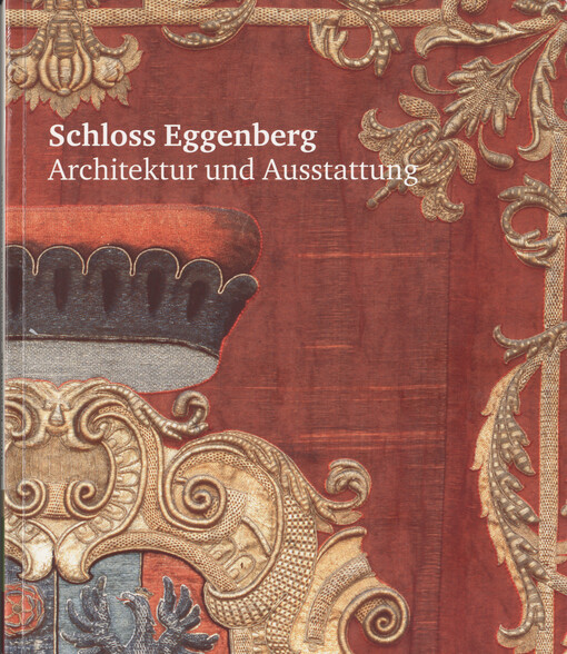 Schloss Eggenberg : Architektur und Ausstatung