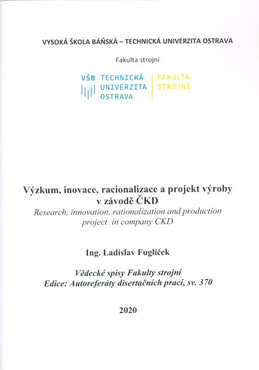 Výzkum, inovace, racionalizace a projekt výroby v závodě ČKD = Research, innovation, rationalization and production project in company CKD : autoreferát disertační práce