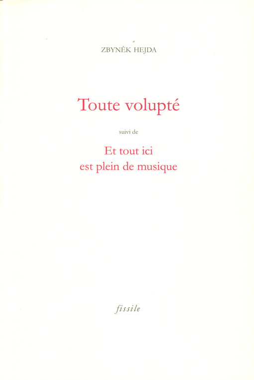 Toute volupté ; suivi de Et tout ici est plein de musique