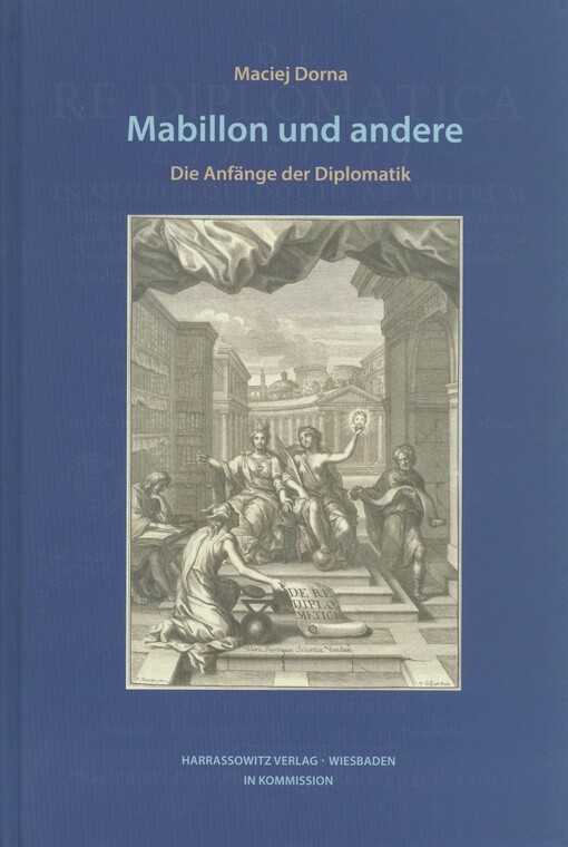Mabillon und andere : die Anfänge der Diplomatik