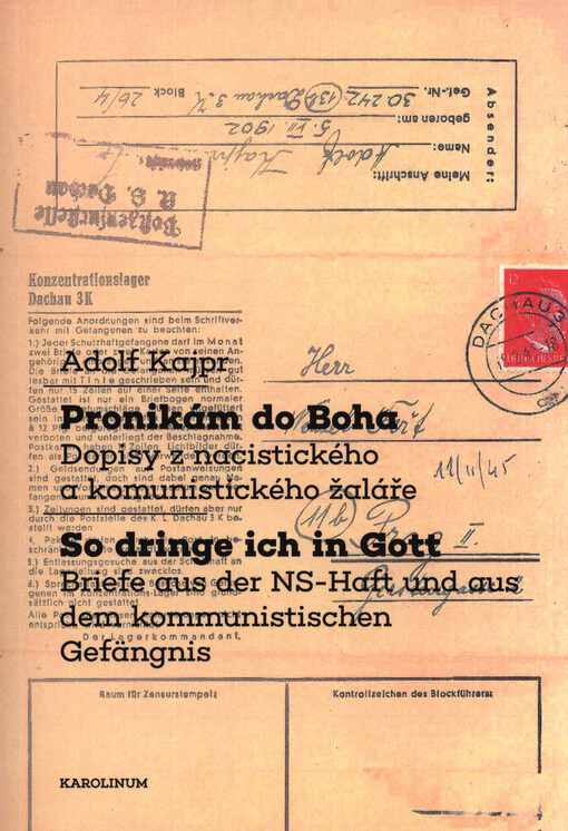 Pronikám do Boha : dopisy z nacistického a komunistického žaláře = So dringe ich in Gott : Briefe aus der NS-Haft und aus dem kommunistischen Gafängnis