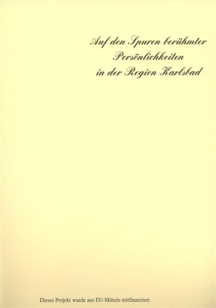 Auf den Spuren berühmter Persönlichkeiten in der Region Karlsbad