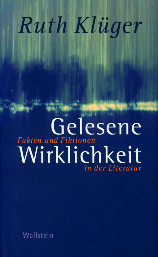 Gelesene Wirklichkeit : Fakten und Fiktionen in der Literatur