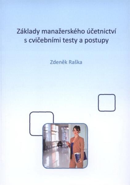 Základy manažerského účetnictví s cvičebními testy a postupy