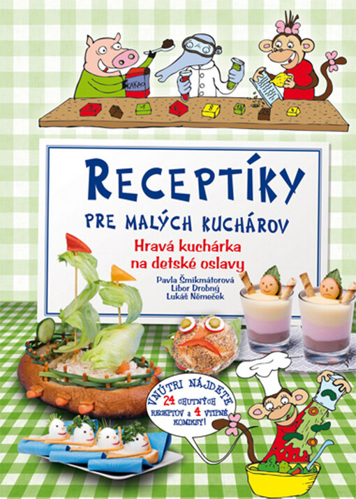 Receptíky pre malých kuchárov : hravá kuchárka na detské oslavy