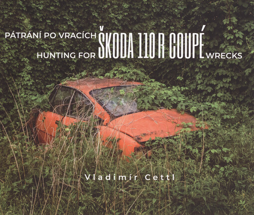 Pátrání po vracích Škoda 110 R Coupé = Hunting for Škoda 110 R Coupé wrecks