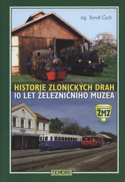 Historie zlonických drah : 10 let železničního muzea