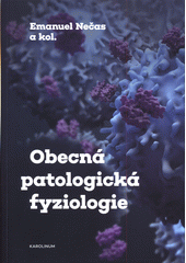 Obecná patologická fyziologie  (odkaz v elektronickém katalogu)
