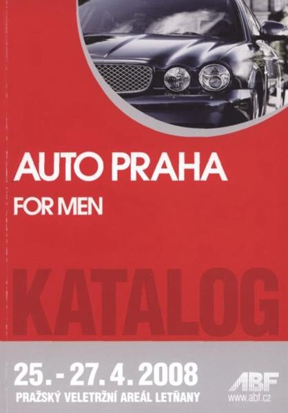 Auto Praha : [12. ročník všeobecné výstavy motorismu ; Off road Praha : 6. ročník specializované výstavy terénních vozidel ; Tuning Praha : 4. ročník specializované výstavy tuningu] ; For men : [2. ročník výstavy hraček pro velké kluky] : katalog : Pražsk