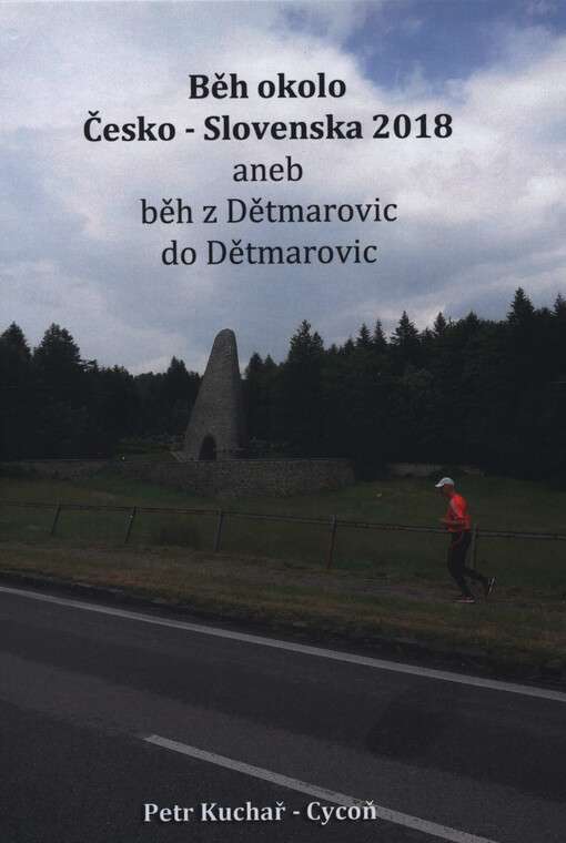 Běh okolo Česko-Slovenska 2018, aneb, Běh z Dětmarovic do Dětmarovic
