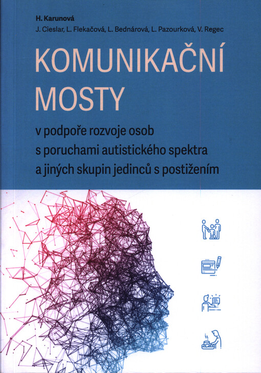 Komunikační mosty v podpoře rozvoje osob s poruchami autistického spektra a jiných skupin jedinců s postižením