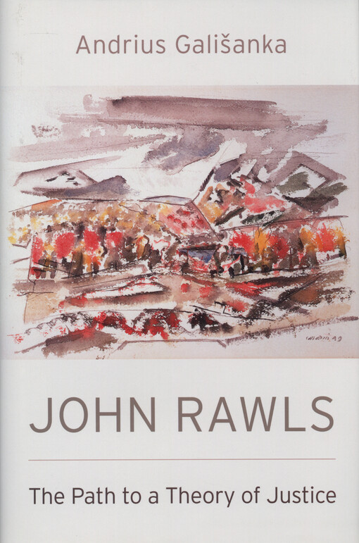 John Rawls : the path to a theory of justice